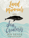 Cover image for Land Mammals and Sea Creatures